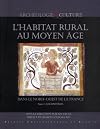 L'habitat rural au Moyen Age dans le Nord-Ouest de la France (Deux-Sèvres, Ille-et-Vilaine, Loire-Atlantique, Maine-et-Loire, Mayenne, Sarthe et ... 1, Les synthèses ; Tome 2, Notices (set of 2)
