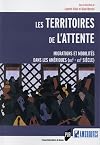 Waiting territories in the Americas : life in the intervals of migration and urban transit