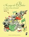 Au pays de Babar: Les albums de Jean de Brunhoff
