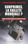 Subprimes, la faillite mondiale ? (French Edition)