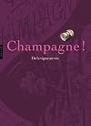 Champagne ! De la vigne au vin