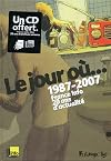 Le jour où...: 1987-2007 : France Info, 20 ans d'actualité