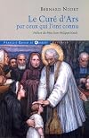 Le curé d'Ars par ceux qui l'ont connu : Dépositions des témoins du Procès de l'Ordinaire