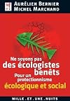 Ne soyons pas des &eacute;cologistes ben&ecirc;ts