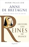 Anne de Bretagne: épouse de Charles VIII et de Louis XII