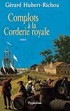 Complots à la corderie royale