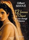 12 femmes d'Orient qui ont chang&eacute; l'Histoire