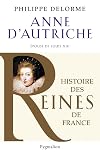 Anne d'Autriche : Epouse de Louis XIII