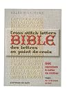 La bible des lettres au point de croix : 844 alphabets et suites de chiffres, tome 1, de 1 à 55 points de haut
