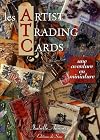 Les Artist Trading Cards : Une aventure en miniature