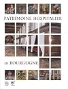 PATRIMOINE HOSPITALIER EN BOURGOGNE (COEDITION ET MUSEE SOMOGY)