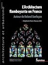 L'Architecture flamboyante en France: Autour de Roland Sanfaçon. Préfacier Martin Pâquet. Postfacier Robert Bork (Architecture et urbanisme) (French Edition)