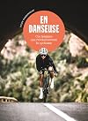 En danseuse - Ces femmes qui révolutionnent le cyclisme