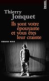 Ils sont votre épouvante et vous êtes leur crainte