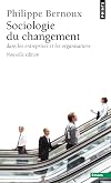 Sociologie du changement : Dans les entreprises et les Organisations