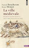 La Ville médiévale, tome 2. Histoire de l'Europe urbaine