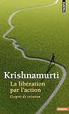 La libération par l'action: l'esprit de création