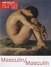 Connaissance des Arts, Hors-s&eacute;rie N&deg; 602 : Masculin/Masculin. L'homme nu dans l'art, de 1800 &agrave; nos jours : Mus&eacute;e d'Orsay, du 24 septembre 2013 au 2 janvier 2014
