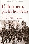 L'Honneur, pas les honneurs: Mémoires, tome I. Avec le 2e REP en Algérie