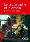 Le lait, la vache et le citadin du XVIIe au XXe siècle