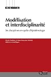 Modélisation et interdisciplinarité : six disciplines en quête d'épistémologie