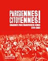PARISIENNES CITOYENNES: Engagements pour l'émancipation des femmes 1789-2000