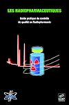 Les radiopharmaceutiques guide pratique du contrรดle de qualitรฉ en radiopharmacie