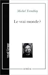 Le vrai monde?