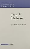 Jean-V. Dufresne: Journaliste De Metier [Paperback] by Roy,Michel