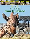 24 hrs dans la savane pourquoi? comment?