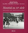 Montréal au XXe siecle: Regards de photographes