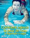 Comment vaincre la peur de l'eau et apprendre Γ nager