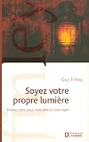 SOYEZ VOTRE PROPRE LUMIERE