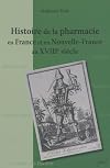 Histoire de la pharmacie en France et en Nouvelle-France au XVIIIe sicle