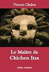 Le maître de Chichen Itza : roman