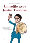 UN SELFIE AVEC JUSTIN TRUDEAU : REGARD CRITIQUE SUR LA DIPLOMATIE DU PREMIER MINISTRE