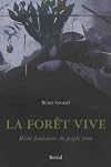 La Forêt Vive: Recits Fondateurs du Peuple Innu