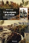C'est ma seigneurie que je réclame - La lutte des Hurons de Lorette pour la seigneurie de Sillery, 1650-1900