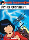 Yoko Tsuno. Tome 10 : Message for Eternity