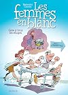 Les femmes en blanc - tome 2 - GAZE A TOUS LES ETAGES