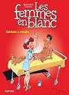 Les femmes en blanc, Tome 10 : Machine à coudre