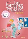 Femmes en blanc : Corps de garde, tome 21