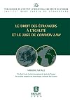 Le droit des étrangers à l'égalité et le juge de common law