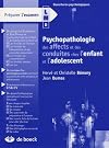Psychopathologie des affects et des conduites chez l'enfant et l'adolescent