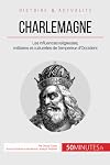 Charlemagne, empereur d'Occident : Aux sources de l'Europe