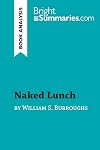 Naked Lunch by William S. Burroughs (Book Analysis): Detailed Summary, Analysis and Reading Guide (BrightSummaries.com)