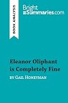 Eleanor Oliphant is Completely Fine by Gail Honeyman (Book Analysis): Detailed Summary, Analysis and Reading Guide (BrightSummaries.com)