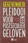 Gegevenheid pleidooi voor een postseculier geloven