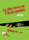 Le big livre de l'incroyable 2015 = Ripley's believe it or not! 2015