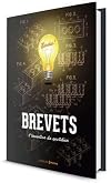 Le livre des incroyables brevets: 120 planches originales qui ont changé notre quotidien